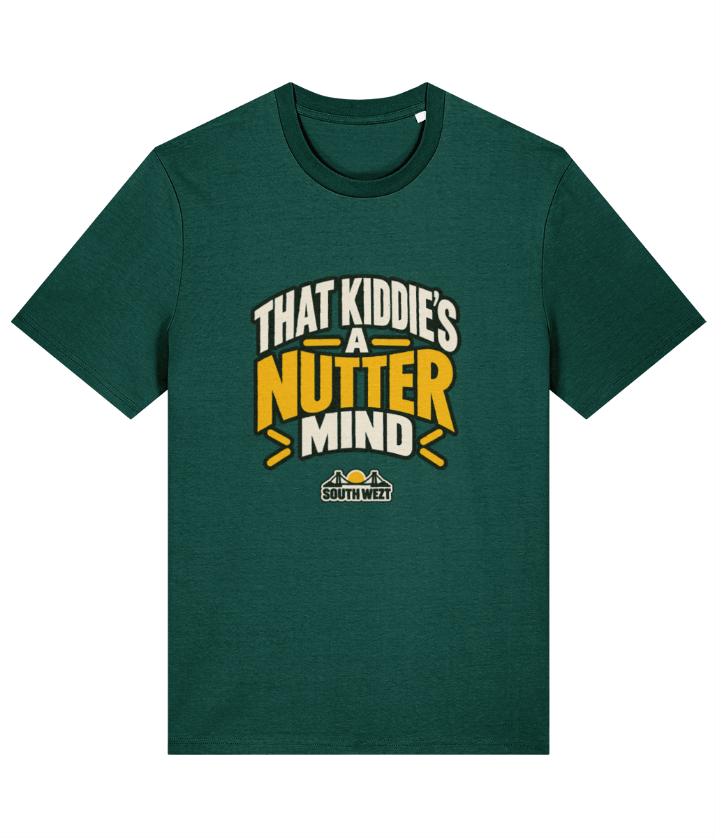 THAT KIDDIE’S A NUTTER, MIND T-SHIRT